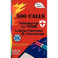 500 Calls: Missions for YOUR Little Heroes and Heroines - Paperback