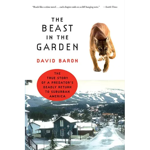 The Beast in the Garden: The True Story of a Predator's Deadly Return to Suburban America - Paperback