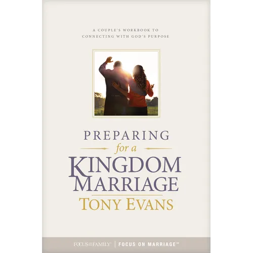 Preparing for a Kingdom Marriage: A Couple's Workbook to Connecting with God's Purpose - Paperback