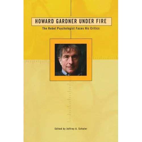 Howard Gardner Under Fire: The Rebel Psychologist Faces His Critics - Paperback