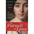 In Pursuit of Love: A Journey in the Footsteps of Obsession - Hardcover