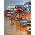India in a Reconnecting Eurasia: Foreign Economic and Security Interests - Paperback