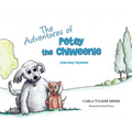 The Adventures of Petey the Chiweenie: Learning Patience - Hardcover