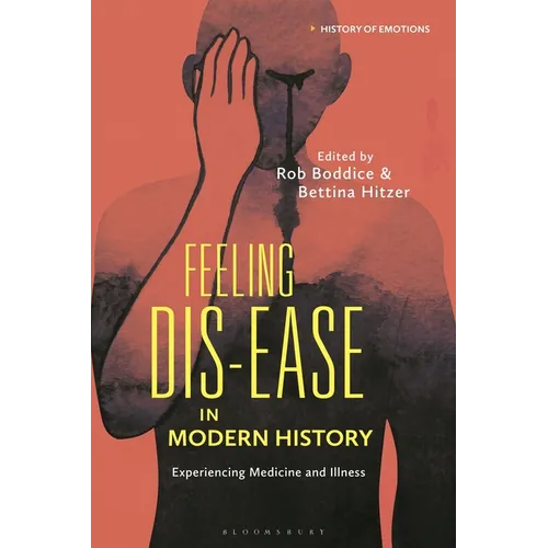 Feeling Dis-ease in Modern History: Experiencing Medicine and Illness - Paperback