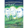 The Presidents Did What, Again? - Hardcover