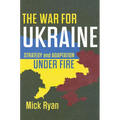 The War for Ukraine: Strategy and Adaptation Under Fire - Hardcover