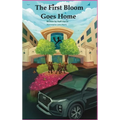 The First Bloom Goes Home - Hardcover