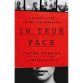 In True Face: A Woman's Life in the Cia, Unmasked - Hardcover