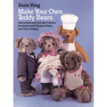 Make Your Own Teddy Bears: Instructions and Full-Size Patterns for Jointed and Unjointed Bears and Their Clothing - Paperback