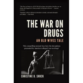 The War on Drugs: An Old Wives Tale - Paperback
