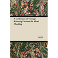 A Collection of Vintage Knitting Patterns for Men's Clothing - Paperback