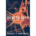 Genrenauts: The Complete Season One Collection - Paperback