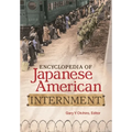 Encyclopedia of Japanese American Internment - Hardcover