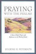 Praying with the Psalms: A Year of Daily Prayers and Reflections on the Words of David - Paperback