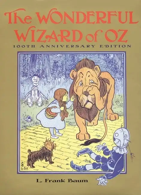 The Wonderful Wizard of Oz: 100th Anniversary Edition - Hardcover