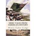 Hero Tales from American History - Paperback