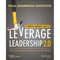 A Principal Manager's Guide to Leverage Leadership 2.0: How to Build Exceptional Schools Across Your District - Paperback