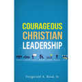 Courageous Christian Leadership - Paperback