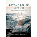 Beyond Belief - Left Out: The Unseen Hand of God in His-Story - Paperback