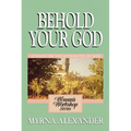 Behold Your God: Studies on the Attributes of God - Paperback