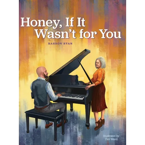 Honey, If It Wasn't for You - Hardcover