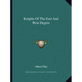 Knights Of The East And West Degree - Paperback