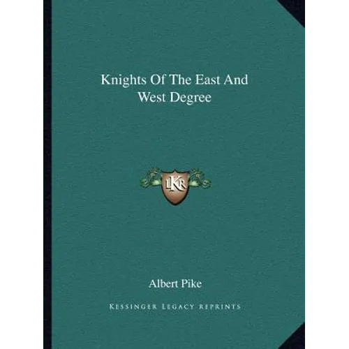 Knights Of The East And West Degree - Paperback