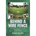 Behind a Wire Fence: My Travels During a Season in the Class A New York-Pennsylvania League - Paperback