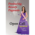 Producing Beauty Pageants: Open Call - Paperback