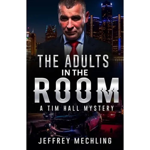 The Adults in the Room: A Tim Hall Mystery - Paperback
