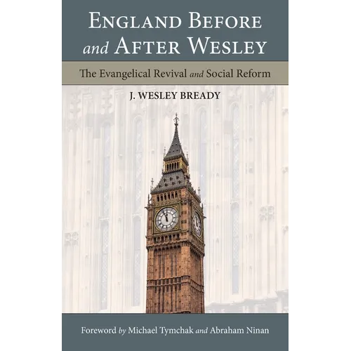 England Before and After Wesley: The Evangelical Revival and Social Reform - Paperback