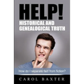 Help! Historical and Genealogical Truth: How do I separate fact from fiction? - Paperback