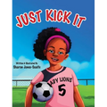 Just Kick It - Hardcover