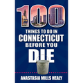 100 Things to Do in Connecticut Before You Die - Paperback