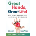Great Hands, Great Life!: Why Proper Hand Exercise Must Be Part of Your Life - Paperback
