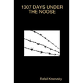 1307 Days Under the Noose - Paperback