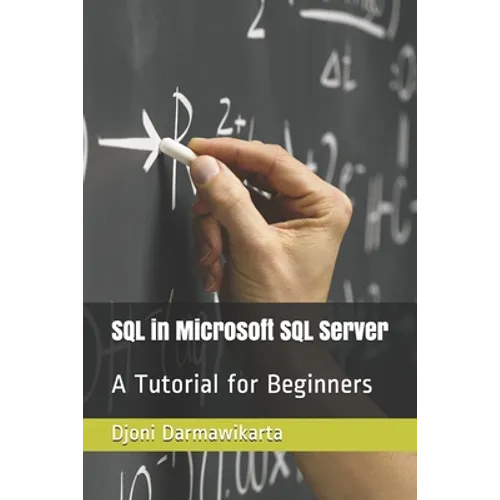 SQL in Microsoft SQL Server: A Tutorial for Beginners - Paperback