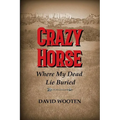 Crazy Horse: Where My Dead Lie Buried - Paperback