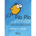 Pío Pío - El Pollito que quería volar. The little chick that wanted to fly. Spanish English: Un cuento quijotesco sobre el poder de la autoconfianza. - Hardcover