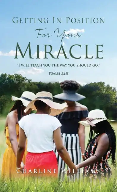 Getting In Position For Your Miracle - Hardcover