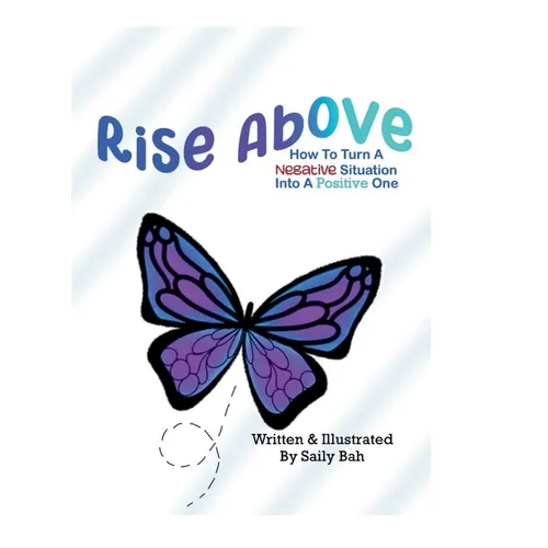 Rise Above: How to Turn a Negative Situation into a Positive One - Hardcover