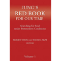 Jung`s Red Book For Our Time: Searching for Soul under Postmodern Conditions Volume 1 - Hardcover