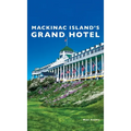 Mackinac Island's Grand Hotel - Hardcover