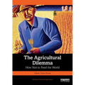 The Agricultural Dilemma: How Not to Feed the World - Paperback
