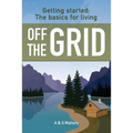 Getting Started: The Basics For Living Off The Grid - Paperback