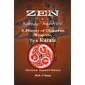 Zen & Kobudo Mysteries, A History of Okinawan Weapons, Te & Karate - Paperback