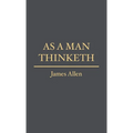 As a Man Thinketh - Paperback