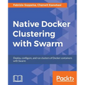 Native Docker Clustering with Swarm - Paperback