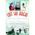 Lost Ski Areas of Colorado's Front Range and Northern Mountains - Paperback