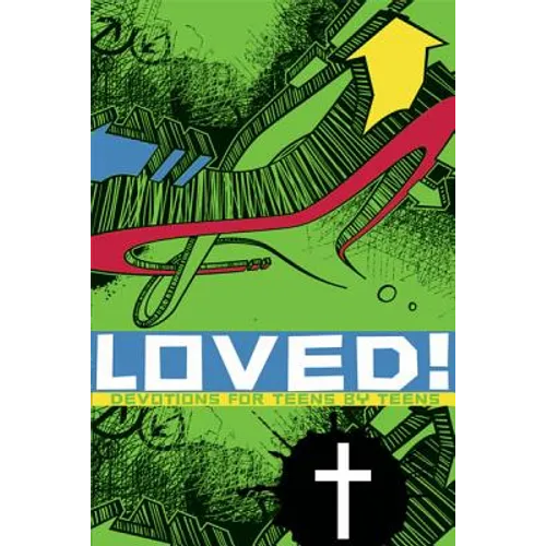 Loved: Devotions for Teens by Teens - Paperback